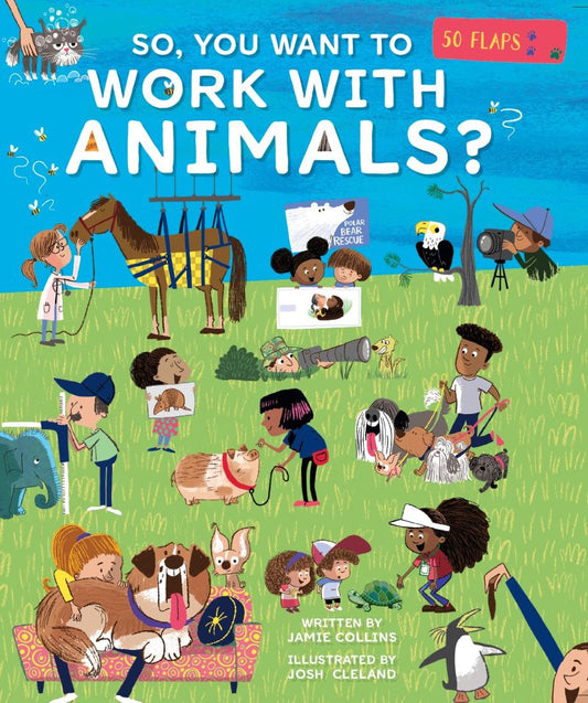 So You Want To Work With Animals?