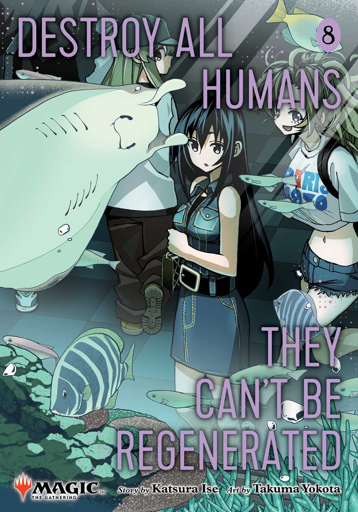 Destroy All Humans. They Can't Be Regenerated. A Magic: The Gathering Manga, Vol. 8